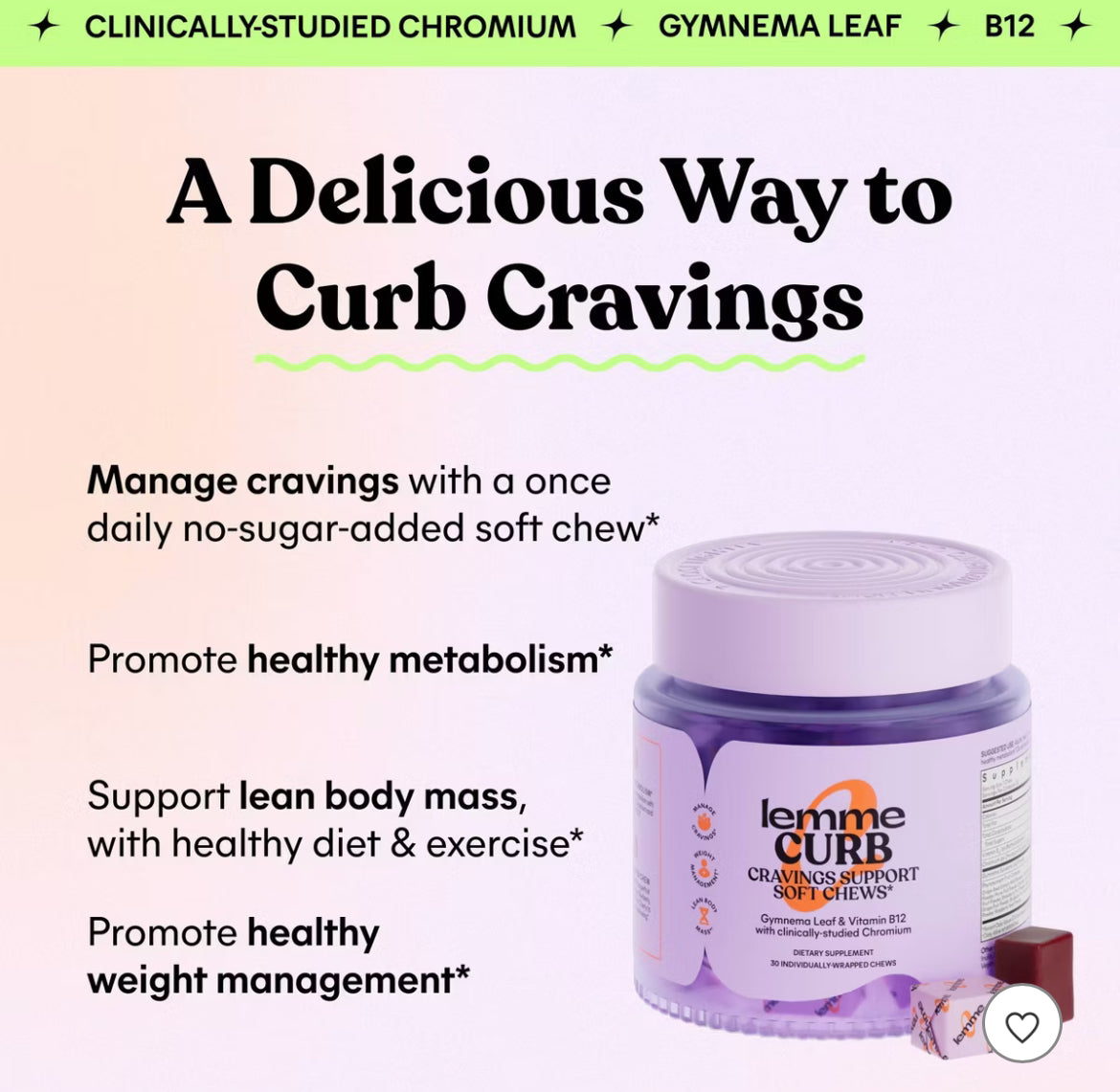 Lemme Curb Soft Chews - Craving Support, Chromax, Gymnema Leaf & Vitamin B12 - 1 Chew Daily - Mixed Fruit Flavored - 30ct